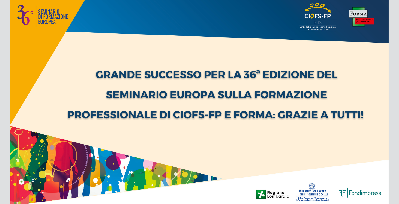 Grande successo per la 36ª edizione del Seminario Europa sulla Formazione Professionale di CIOFS-FP e Forma: GRAZIE A TUTTI!